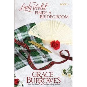 Lady Violet Finds a Bridegroom: The Lady Violet Mysteries--Book Three -- Grace B